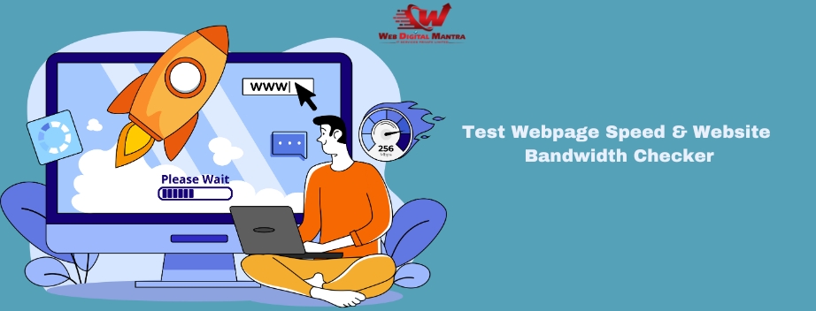 Test Webpage Speed & Website Bandwidth Checker